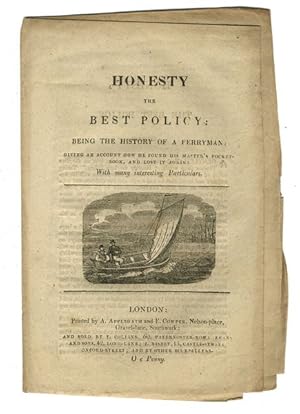 Honesty the Best Policy: being the history of a Ferryman: giving an account how he found his mast...