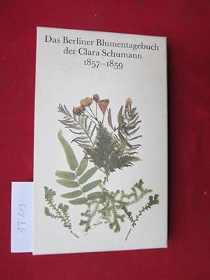 Bild des Verkufers fr Das Berliner Blumentagebuch der Clara Schumann : 1857 - 1859. Kommentiert von Renate Hofmann und Harry Schmidt zum Verkauf von Versandantiquariat buch-im-speicher