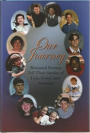 Bild des Verkufers fr Our Journey: Bereved Parents Tell Their Stories of Loss, Grief, and Survival zum Verkauf von The Book Junction