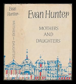 Seller image for Mothers and Daughters / by Evan Hunter for sale by MW Books