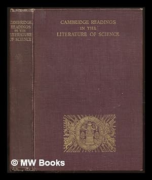 Imagen del vendedor de Cambridge Readings in the Literature of Science : being extracts from the writings of men of science to illustrate the development of scientific thought / arranged by William Cecil Dampier Dampier-Whetham ; and Margaret Dampier Whetham a la venta por MW Books