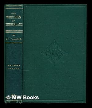 Seller image for The worthies of Cumberland : the Right Honourable J.R.G. Graham, Bart., of Netherby for sale by MW Books