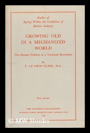 Seller image for Growing Old in a Mechanized World : the Human Problem of a Technical Revolution for sale by MW Books