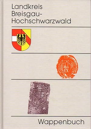 Bild des Verkufers fr Wappenbuch des Landkreises Breisgau-Hochschwarzwald. Wappen - Siegel - Dorfzeichen. zum Verkauf von Versandantiquariat Neumann/Hnnige