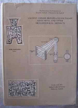 Seller image for The Proceedings of a Symposium on Scientific Methods of Research in the Study of Ancient Chinese Bronzes and Southeast Asian Metal and Other Archaeological Artifacts for sale by A&F.McIlreavy.Buderim Rare Books