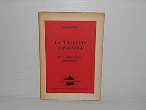 LA TRAGEDIE ESPAGNOL la guerre civile d'Espagne