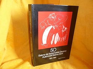 50 Salons De L'Automobile Genève Automobil-Salons Genf 1924-1980. Une Grande Rétrospective Par L'...