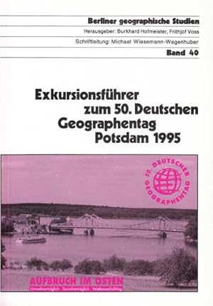 Image du vendeur pour Exkursionsfhrer zum 50. Deutschen Geographentag Potsdam 1995. Aufbruch im Osten: umweltvertrglich, sozialvertrglich, wettbewerbsfhig. mis en vente par Antiquariat Kalyana