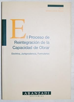 Imagen del vendedor de EL PROCESO DE REINTEGRACION DE LA CAPACIDAD DE OBRAR. Doctrina. Jurisprudencia. Formularios a la venta por Fbula Libros (Librera Jimnez-Bravo)