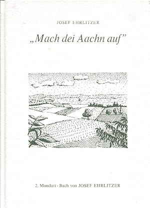 Seller image for "Mach dei Aachn auf" Gedichte, Lieder, Geschichten und weihnachtliche Spiele, meist in Mundart for sale by Antiquariat Lcke, Einzelunternehmung