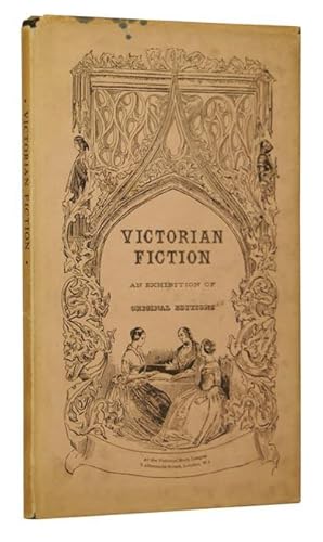 Seller image for Victorian Fiction. An Exhibition of Original Editions at 7 Abermarle Street, London, Janurary to February 1947 for sale by Adrian Harrington Ltd, PBFA, ABA, ILAB