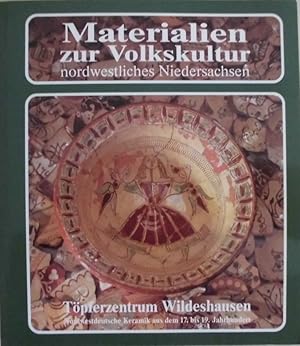 Töpferzentrum Wildeshausen - Nordwestdeutsche Keramik aus dem 17. bis 19. Jahrhundert - (= Materi...