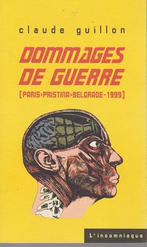 Bild des Verkufers fr Dommages de guerre (Paris - Pristina - Belgrade - 1999), zum Verkauf von L'Odeur du Book