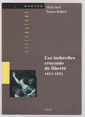 Imagen del vendedor de Ces imbciles croyants de libert 1815-1852, a la venta por L'Odeur du Book