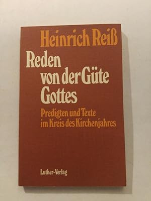 Bild des Verkufers fr Reden von der Gte Gottes. Predigten und Texte im Kreis des Kirchenjahres zum Verkauf von ANTIQUARIAT Franke BRUDDENBOOKS