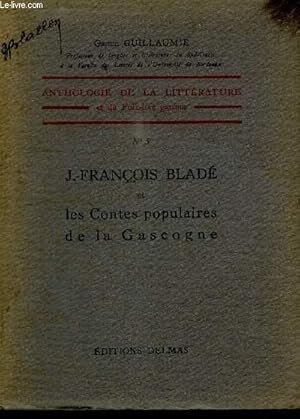 Bild des Verkufers fr J.-FRANCOIS BLADE ET LES CONTES POPULAIRES DE LA GASCOGNE / ANTHOLOGIE DE LA LITTERATURE ET DU FOLK-LORE GASCONS N5 zum Verkauf von Le-Livre