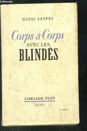 Seller image for CORPS A CORPS AVEC LES BLINDES - CARNET DE ROUTE DE LA SARRE A LA SOMME for sale by Le-Livre