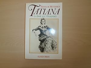 Seller image for Tatiana, La Dame Aux 5 Passeports for sale by Le temps retrouv