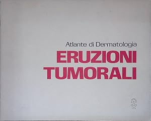 Atlante di dermatologia. Eruzioni tumorali