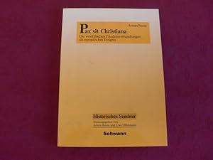 Seller image for PAX SIT CHRISTIANA. Die westflischen Friedensverhandlungen als Europisches Ereignis. for sale by INFINIBU KG