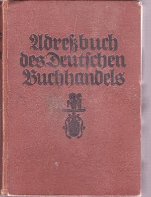 Adreßbuch des Deutschen Buchhandels und der mit Ihm verkehrenden ausländischen buchhändlerischen ...