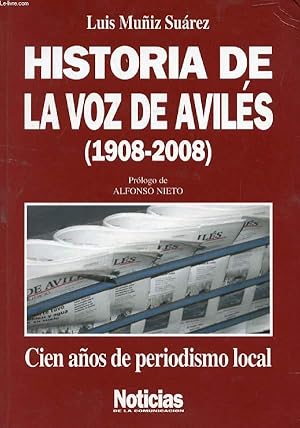 Image du vendeur pour HISTORIA DE LA VOZ DE AVILS (1908-2008), Cien Aos de Periodismo Local mis en vente par Le-Livre