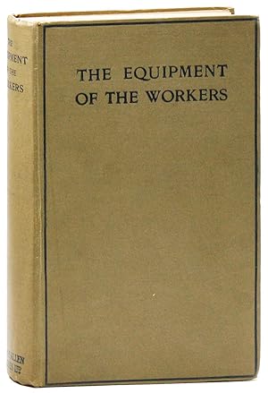 The Equipment of the Workers. An Enquiry by the St. Philips Settlement Education and Economics Re...