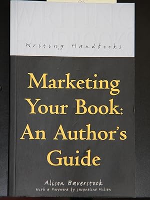 Seller image for Marketing Your Book: An Author's Guide (Writing Handbooks) for sale by Mad Hatter Bookstore