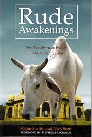 Rude Awakenings: Two Englishmen on Foot in Buddhism's Holy Land