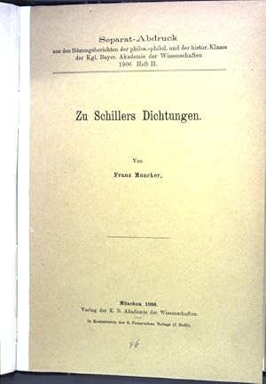 Bild des Verkufers fr Zu Schillers Dichtungen. Separat-Abdruck aus den Sitzungsberichten der phil.-philol. und der hist. Klasse der Kgl. Bayer. Akademie der Wissenschaften 1906 Heft II; zum Verkauf von books4less (Versandantiquariat Petra Gros GmbH & Co. KG)