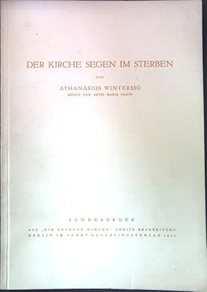 Bild des Verkufers fr Der Kirche Segen im Sterben; Sonderdruck aus: Die betende Kirche; zum Verkauf von books4less (Versandantiquariat Petra Gros GmbH & Co. KG)