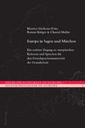 Bild des Verkufers fr Europa in Sagen und Mrchen : Ein anderer Zugang zu europischen Kulturen und Sprachen fr den Fremdsprachenunterricht der Grundschule zum Verkauf von AHA-BUCH GmbH