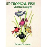 Bild des Verkufers fr Tropical Fish Charted Designs (Dover Needlework) zum Verkauf von Modernes Antiquariat an der Kyll