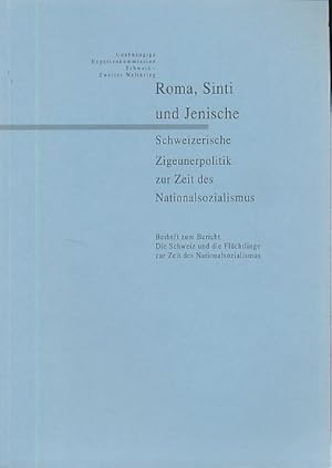 Bild des Verkufers fr Roma, Sinti und Jenische. Schweizerische Zigeunerpolitik zur Zeit des Nationalsozialismus. Beiheft zum Bericht Die Schweiz und die Flchtlinge zur Zeit des Nationalsozialismus. Unabhngige Expertenkommission Schweiz - Zweiter Weltkrieg. zum Verkauf von Fundus-Online GbR Borkert Schwarz Zerfa