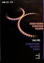 Bild des Verkufers fr 50 Years of History and Scientific ProgressDefence Research Establishment Valcartier 1945-1995. zum Verkauf von Librairie La fort des Livres