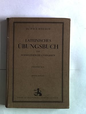 Seller image for Lateinisches bungsbuch fr schweizerische Gymnasien. Zweiter Teil. for sale by Antiquariat Bookfarm