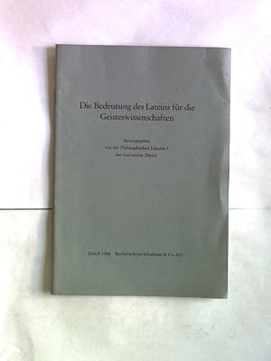 Bild des Verkufers fr Die Bedeutung des Lateins fr die Geisteswissenschaften. zum Verkauf von Antiquariat Bookfarm