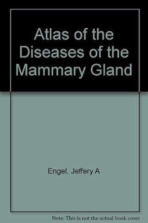 Atlas of the diseases of the mammary gland = Atlas der Brustdrüsenerkrankungen. [Engl. version tr...