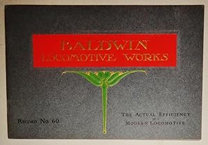 Baldwin Locomotive Works, No. 60 [sixty]; The Actual Effeciency of a Modern Locomotive