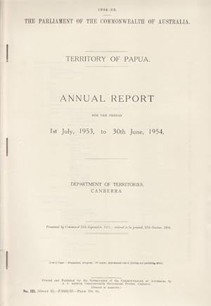 Territory of Papua. Annual Report for the Period 1st July, 1953, to 30th June, 1954.