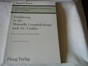 Image du vendeur pour Einfhrung in die manuelle Lymphdrainage nach Dr. Vodder; Teil: Bd. 3., Therapie : 2, (Krankheitslehre). von Ingrid Kurz mis en vente par Versandhandel Rosemarie Wassmann