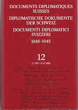 Bild des Verkufers fr Documents diplomatiques suisse - Diplomatische Dokumente der Schweiz - Documenti Diplomatici Svizzeri 1848-1945 Volume 12 ( 1937-1938) zum Verkauf von le livre ouvert. Isabelle Krummenacher