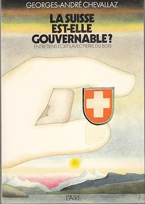 Bild des Verkufers fr La Suisse est-elle gouvernable? entretiens crits avec Pierre du Bois zum Verkauf von le livre ouvert. Isabelle Krummenacher