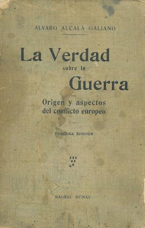 Seller image for LA VERDAD SOBRE LA GUERRA. ORIGEN Y ASPECTOS DEL CONFLICTO EUROPEO. for sale by Librera Anticuaria Galgo