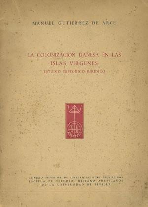 Imagen del vendedor de LA COLONIZACIN DANESA EN LAS ISLAS VRGENES. ESTUDIO HISTRICO JURDICO. a la venta por Librera Anticuaria Galgo