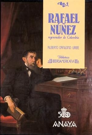 Seller image for RAFAEL NEZ, REGENERADOR DE COLOMBIA. for sale by Librera Anticuaria Galgo