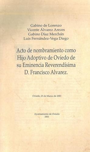 Bild des Verkufers fr ACTO DE NOMBRAMIENTO COMO HIJO ADOPTIVO DE OVIEDO DE EMINENCIA REVERENDSIMA D. FRANCISCO ALVAREZ. Oviedo, 23 de marzo de 2001. zum Verkauf von Librera Anticuaria Galgo