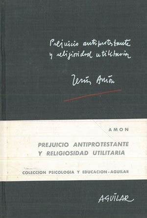 Bild des Verkufers fr PREJUICIO ANTIPROTESTANTE Y RELIGIOSIDAD UTILITARIA. zum Verkauf von Librera Anticuaria Galgo