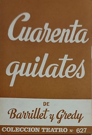 Imagen del vendedor de CUARENTA QUILATES. COLECCIN TEATRO n 627. a la venta por Librera Anticuaria Galgo