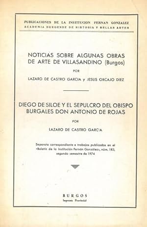 Imagen del vendedor de NOTICIAS SOBRE ALGUNAS OBRAS DE ARTE DE VILLASANDINO (BURGOS) - DIEGO DE SILOE Y EL SEPULCRO DEL OBISPO BURGALES DON ANTONIO DE ROJAS. a la venta por Librera Anticuaria Galgo